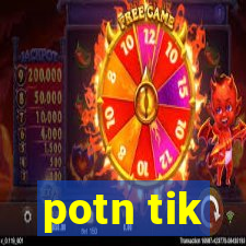 potn tik